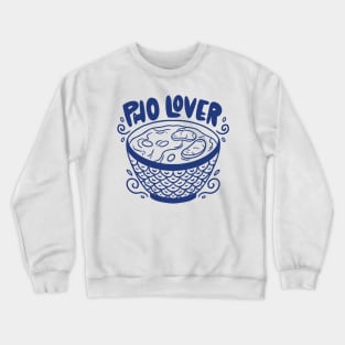 Pho Lover   P R t shirt Crewneck Sweatshirt